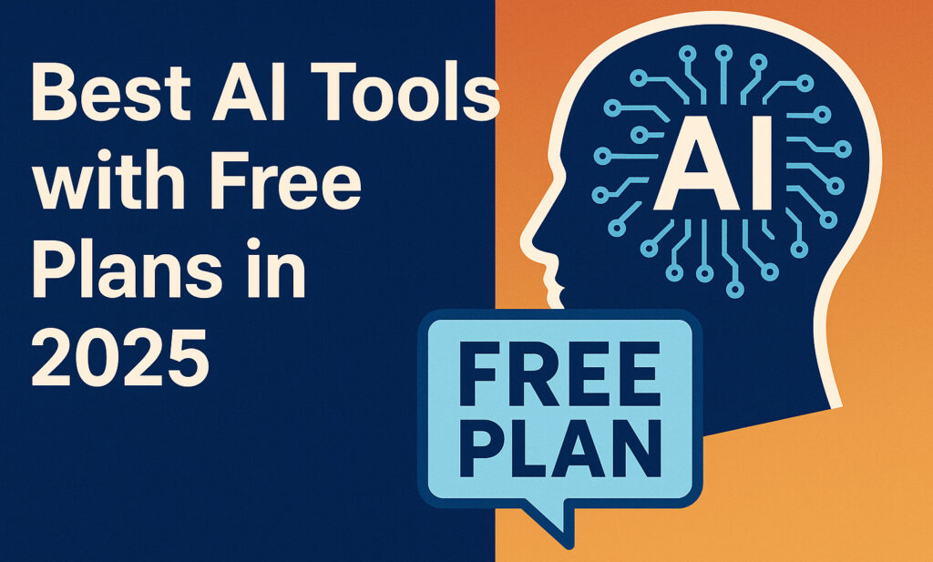 Best AI Tools with Free Plans in 2025