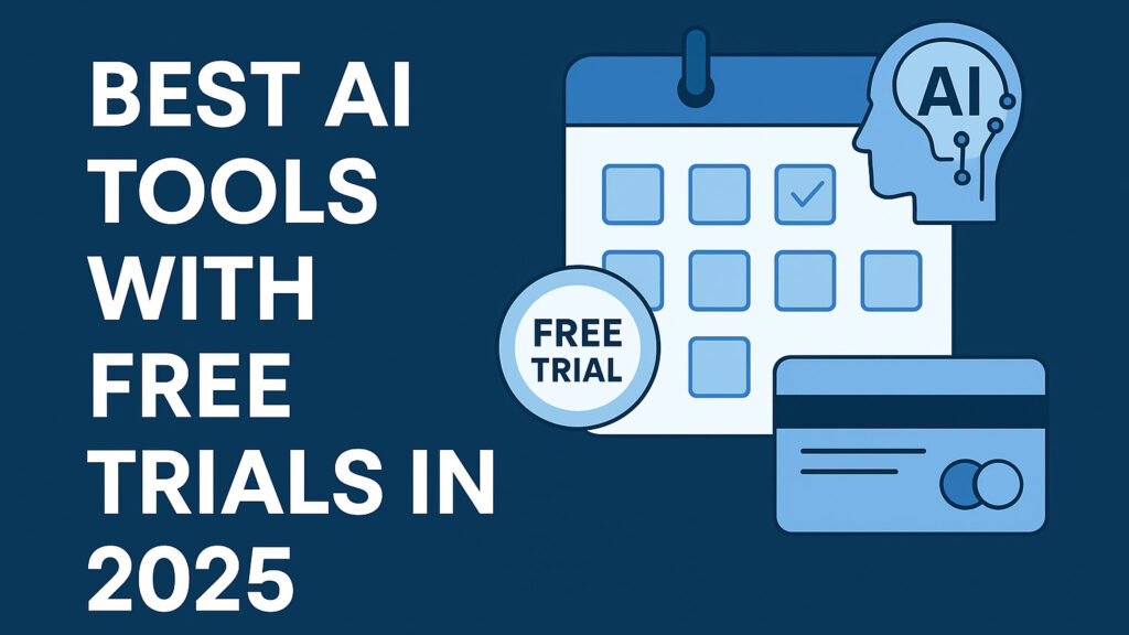 Best AI Tools with Free Trials in 2025