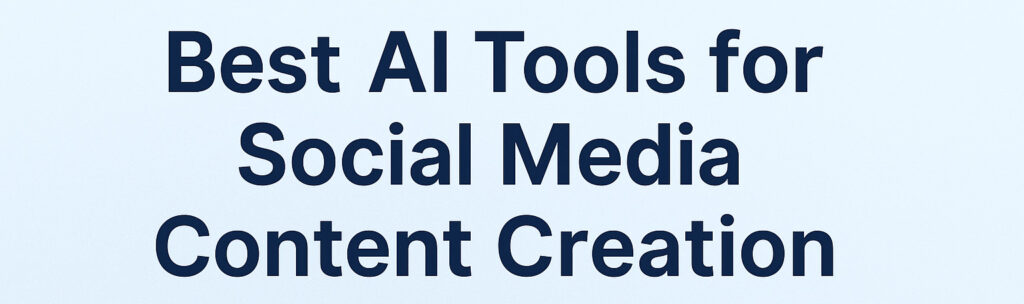 best ai tools for social media content creation